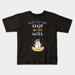 Nobody can reach me the water Kids T-Shirt